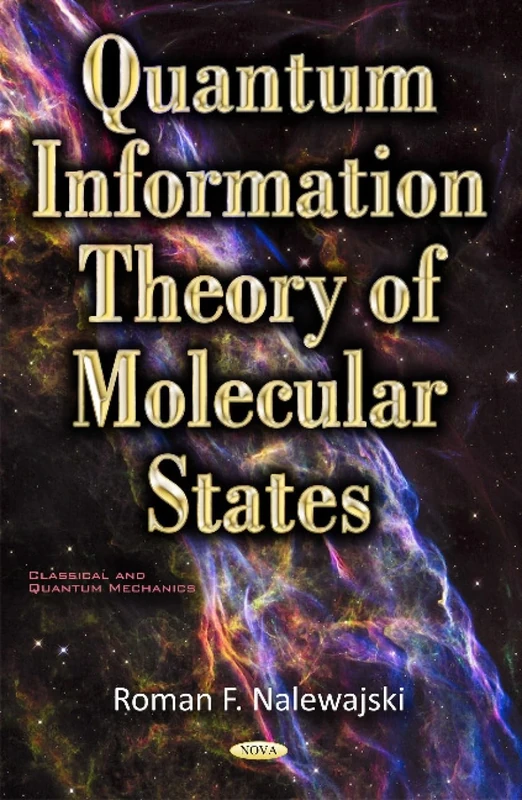 Quantum Information Theory of Molecular States (Classical and Quantum Mechanics)