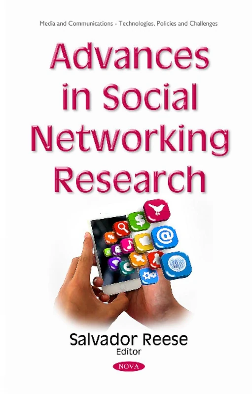 Advances in Social Networking Research (Media and Communications - Technologies, Policies and Challenges)