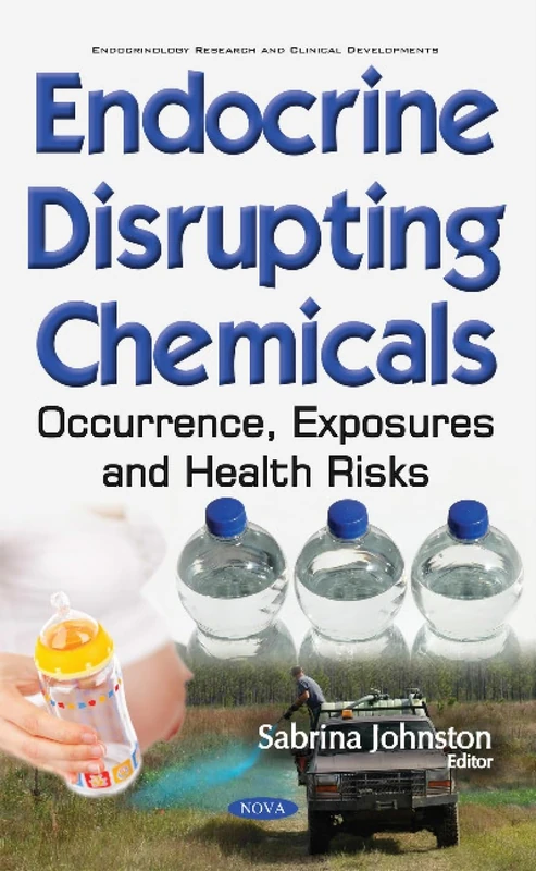Endocrine Disrupting Chemicals: Occurrence, Exposures & Health Risks (Endocrinology Research and Clinical Developments)