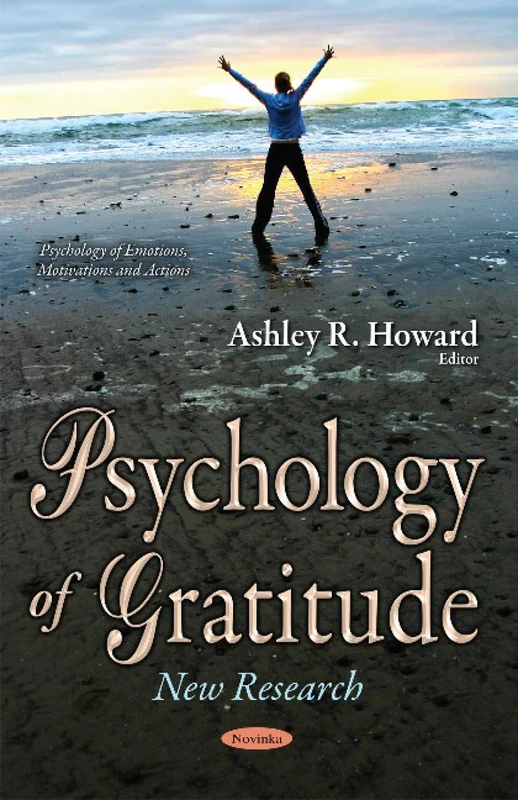 Psychology of Gratitude: New Research (Psychology of Emotions, Motivations and Actions)