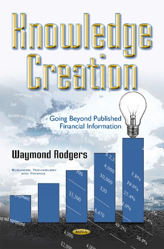 Knowledge Creation: Going Beyond Published Financial Information (Business, Technology and Finance)