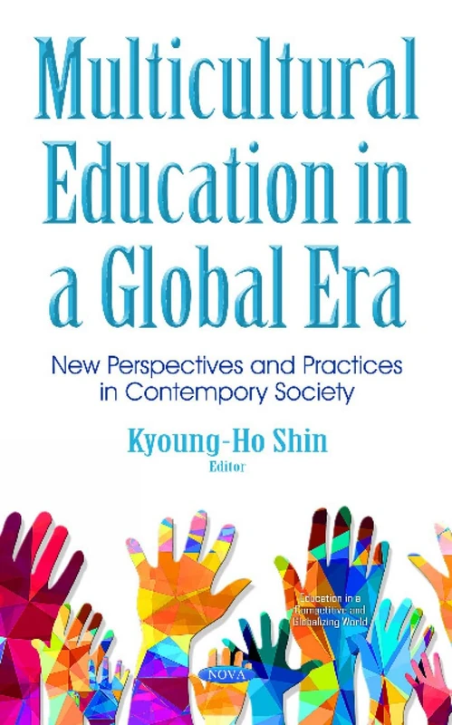 Multicultural Education in Global Era: New Perspectives & Practices in Contemporary Society (Education Ibn a Competitive and Globalizing World)