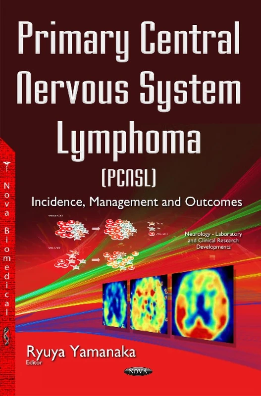 Primary Central Nervous System Lymphoma (PCNSL): Incidence, Management & Outcomes (Neurology - Laboratory and Clinical Research Developments)