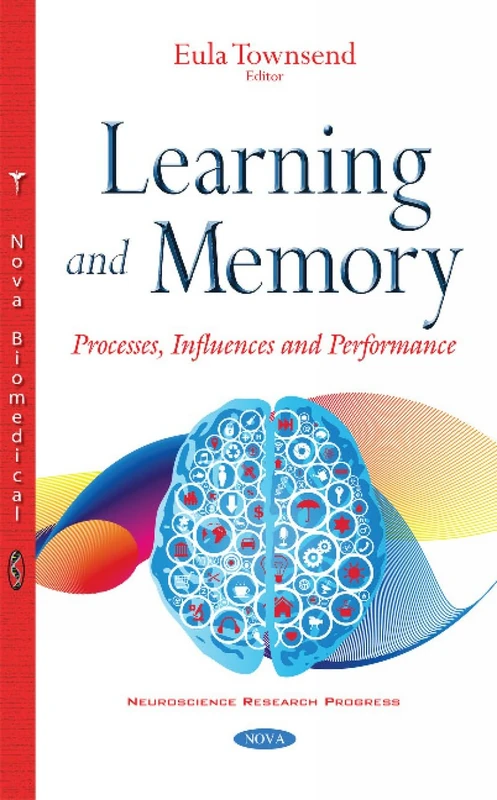 Learning & Memory: Processes, Influences & Performance (Neuroscience Research Progress)