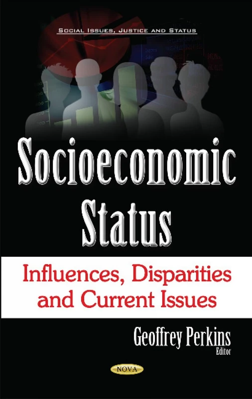 Socioeconomic Status: Influences, Disparities & Current Issues (Social Issues, Justice and Status)
