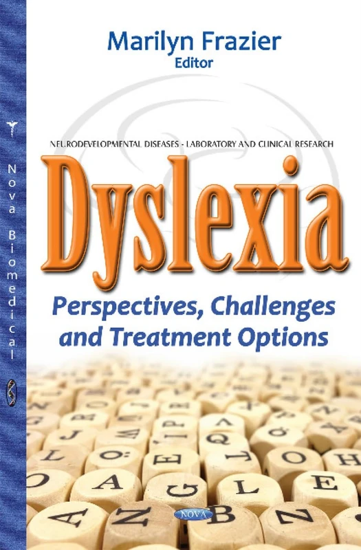 Dyslexia: Perspectives, Challenges & Treatment Options (Neurodevelopmental Diseases - Laboratory and Clinical Research)