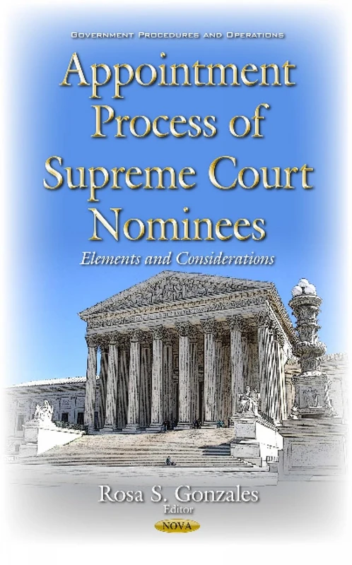 Appointment Process of Supreme Court Nominees: Elements & Considerations (Government Procedures and Operation)