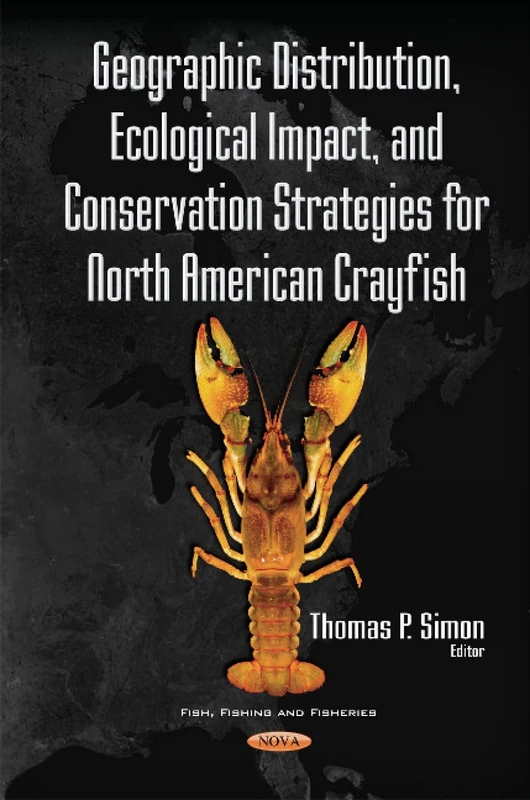 Geographic Distribution, Ecological Impact, & Conservation Strategies for North American Crayfish (Fish, Fishing and Fisheries)