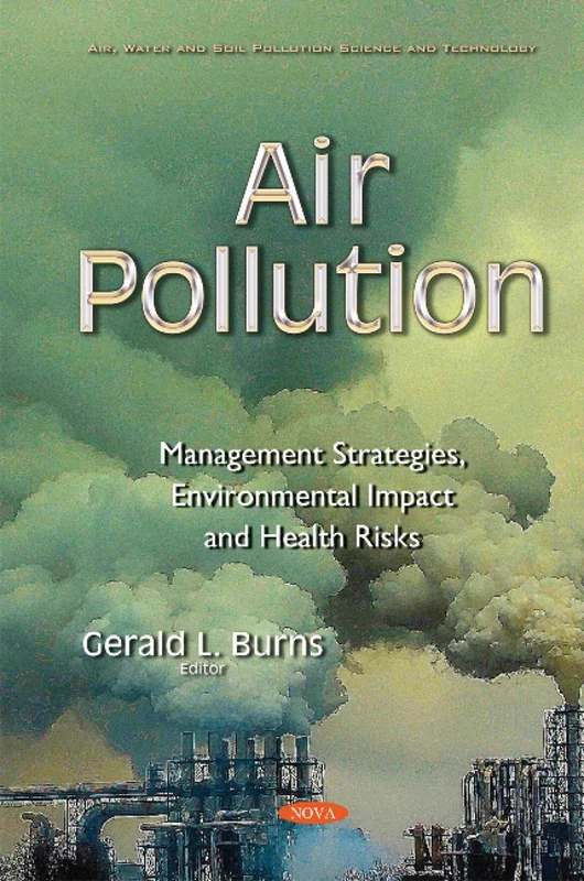 Air Pollution: Management Strategies, Environmental Impact & Health Risks (Air, Water and Soil Pollution Science and Technology)