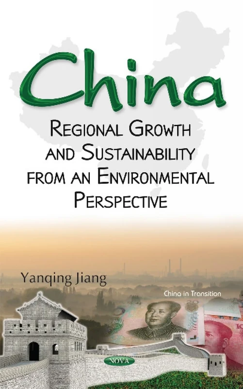 China: Regional Growth & Sustainability from an Environmental Perspective (China in Transition)