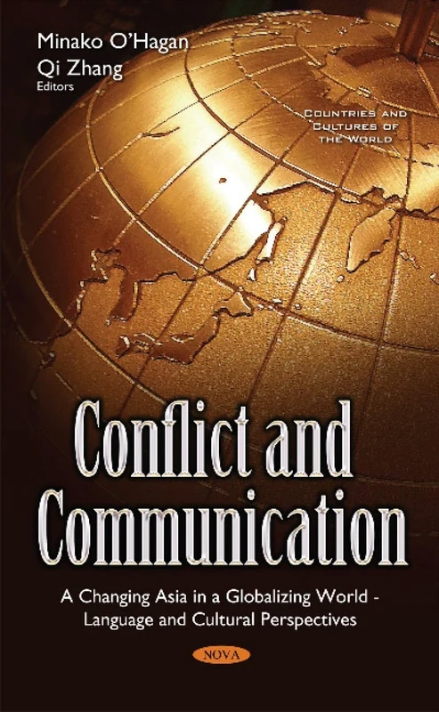 Conflict & Communication: A Changing Asia in a Globalizing World Language & Cultural Perspectives (Countries and Cultures of the World)