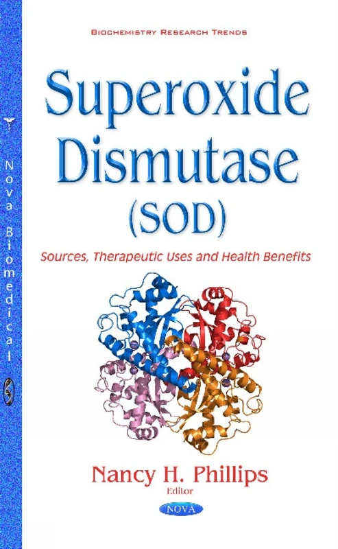 Superoxide Dismutase (SOD): Sources, Therapeutic Uses & Health Benefits (Biochemistry Research Trends)