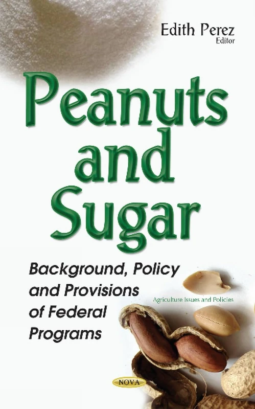 Peanuts & Sugar: Background, Policy & Provisions of Federal Programs - Image 1