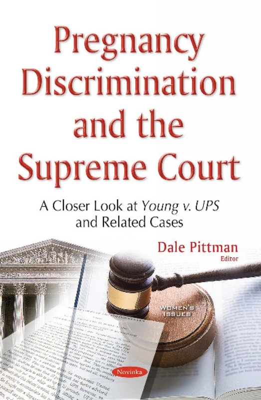 Pregnancy Discrimination & the Supreme Court: A Closer Look at Young v. UPS & Related Cases (Women's Issues)