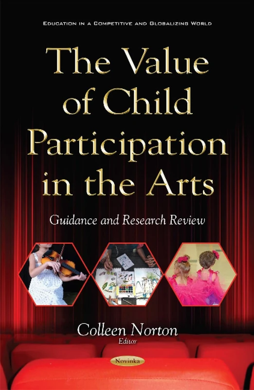 Value of Child Participation in the Arts: Guidance & Research Review (Education in a Competitive and Globalizing World)