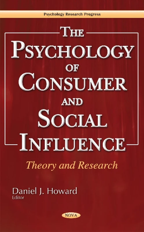 Psychology of Consumer & Social Influence: Theory & Research (Psychology Research Progress)
