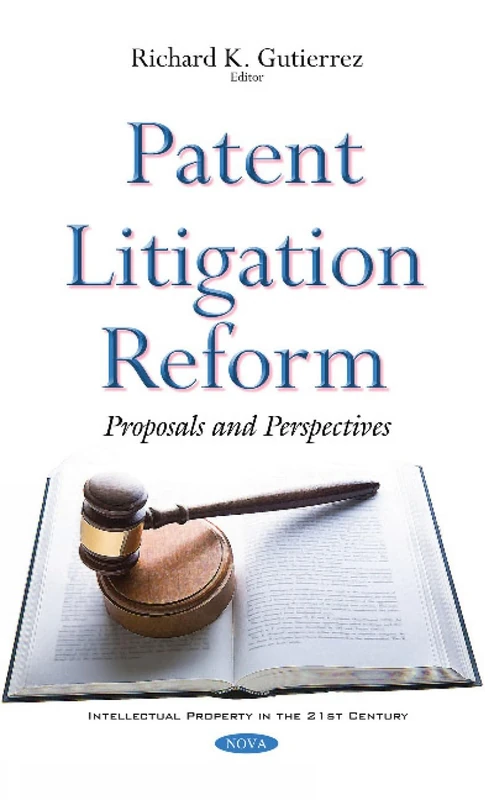Patent Litigation Reform: Proposals & Perspectives - Book