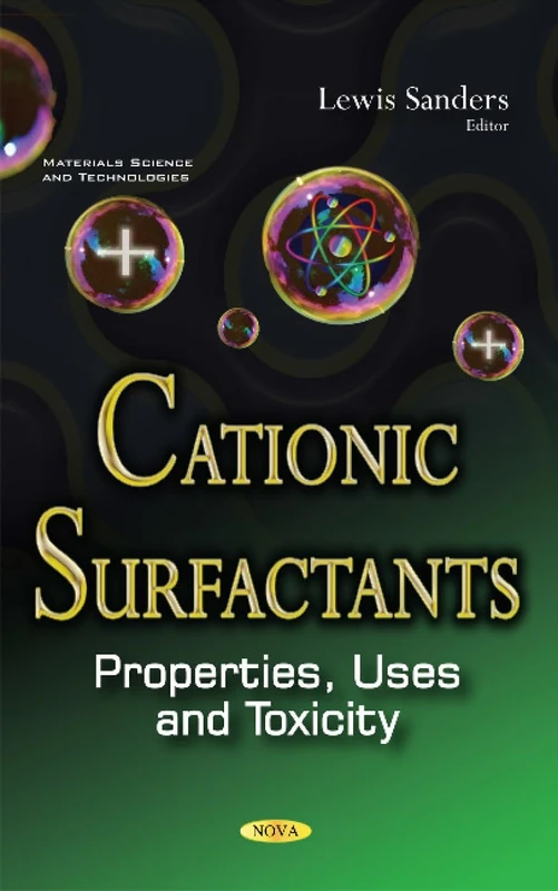 Cationic Surfactants: Properties, Uses & Toxicity