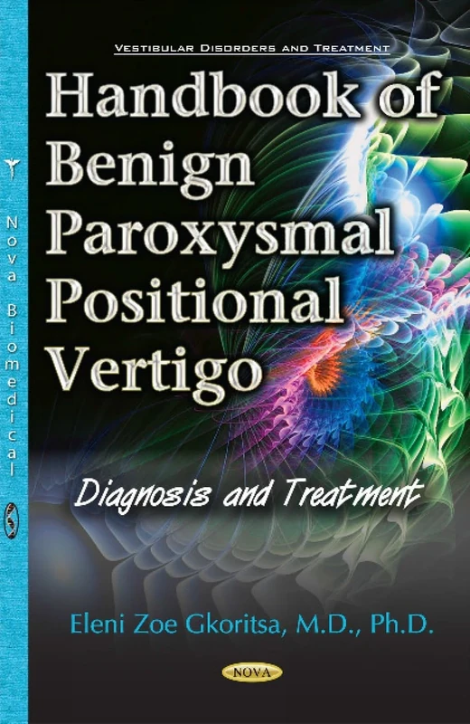 Handbook of Benign Paroxysmal Positional Vertigo: Diagnosis & Treatment (Vestibular Disorders and Treatment)