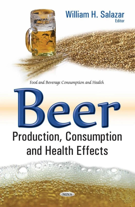 Beer Production, Consumption & Health Effects (Food and Beverage Consumption and Health)