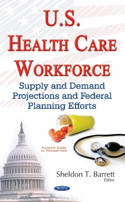 U.S. Health Care Workforce: Supply and Demand Projections