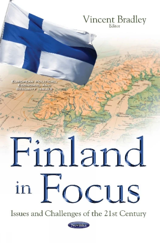 Finland in Focus: Issues & Challenges of the 21st Century (European Political, Economic and Security Issues) - Image 1