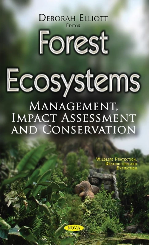 Forest Ecosystems: Management, Impact Assessment & Conservation (Wildlife Protection, Destruction and Extinction)