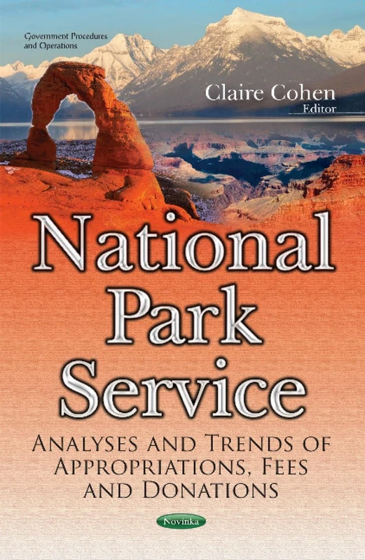 National Park Service: Analyses & Trends of Appropriations, Fees & Donations (Government Procedures and Operations)