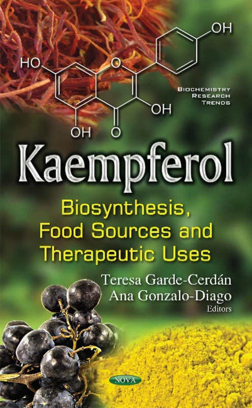 Kaempferol: Biosynthesis, Food Sources & Therapeutic Uses (Biochemistry Research Trends)