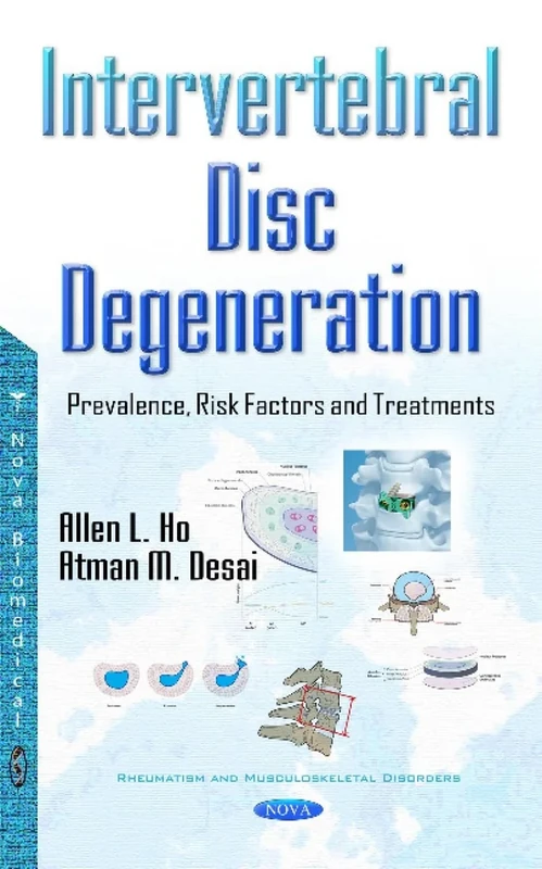 Intervertebral Disc Degeneration: Prevalence, Risk Factors & Treatments (Rheumatism and Musculoskeletal Disorders)