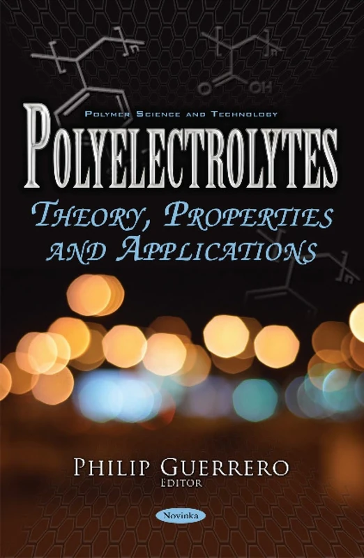 Polyelectrolytes: Theory, Properties & Applications