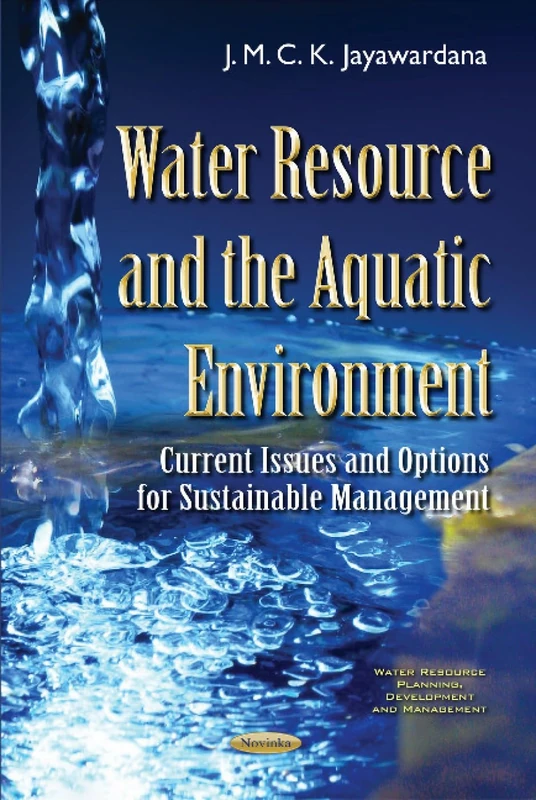 Water Resource & the Aquatic Environment: Current Issues & Options for Sustainable Management (Water Resource Planning, Development and Management)