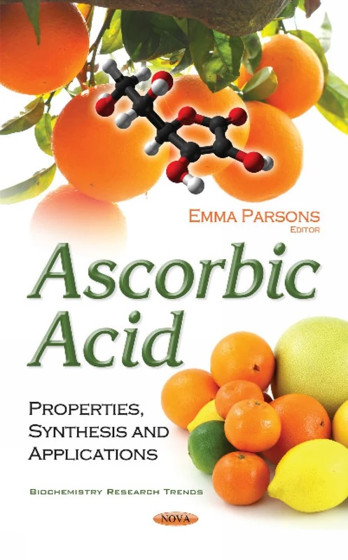 Ascorbic Acid: Properties, Synthesis & Applications Book