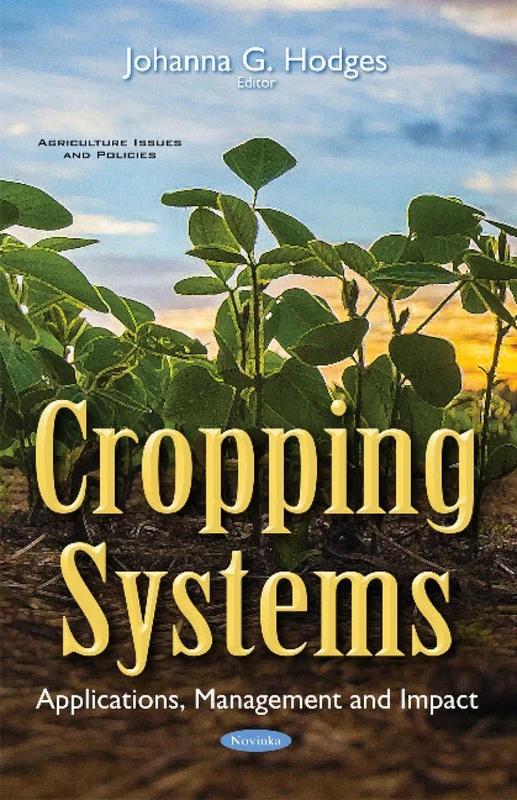 Cropping Systems: Applications, Management & Impact (Agriculturre Issues and Policies)