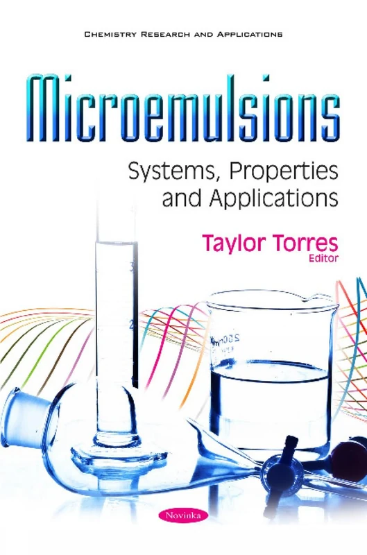 Microemulsions: Systems, Properties & Applications (Chemistry Research and Applications)