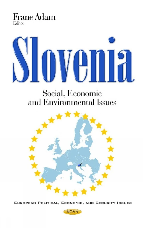 Slovenia: Social, Economic & Environmental Issues (European Political, Economic, and Security Issues)