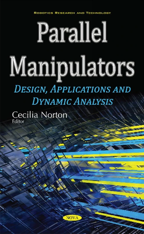 Parallel Manipulators: Design, Applications & Dynamic Analysis