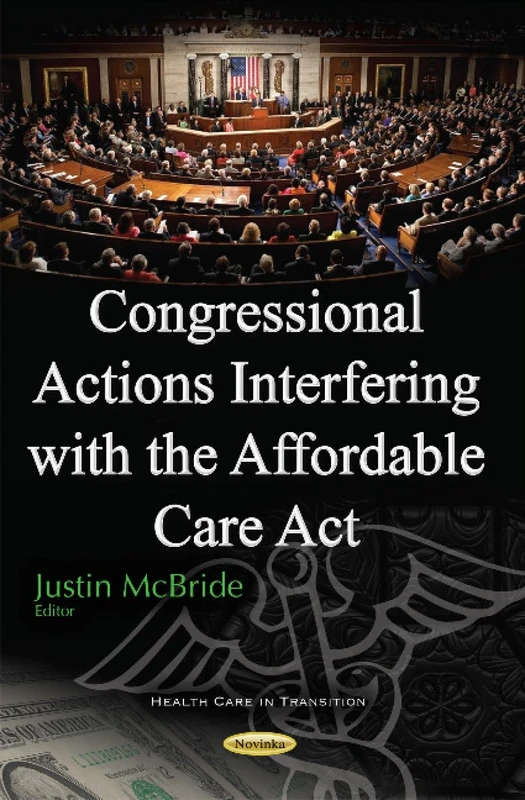 Congressional Actions Interfering with the Affordable Care Act (Health Care in Transition)