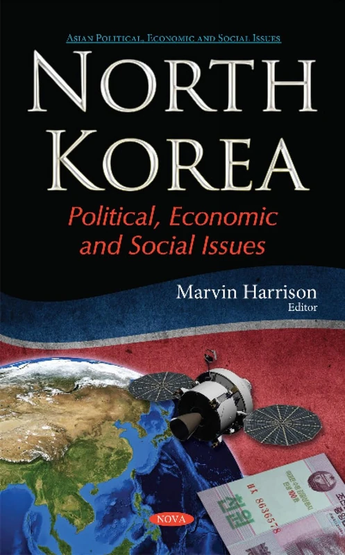 North Korea: Political, Economic & Social Issues (Asian Political, Economic and Social Issues)