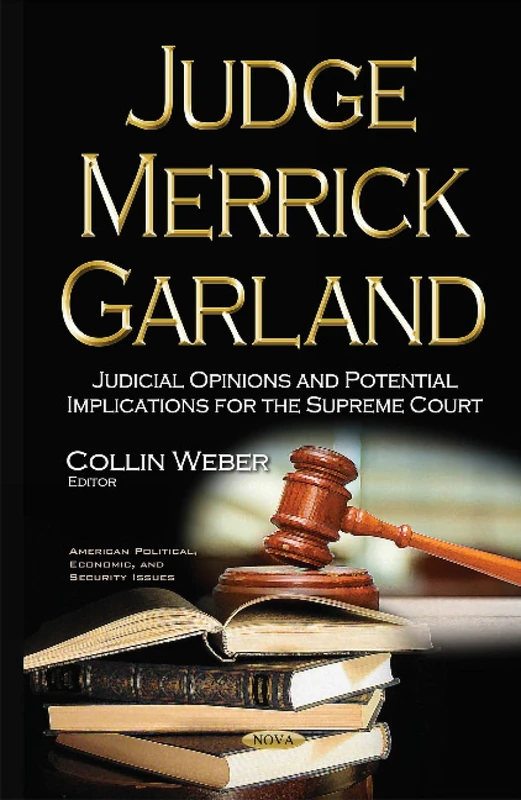 Judge Merrick Garland: Judicial Opinions and Supreme Court Analysis