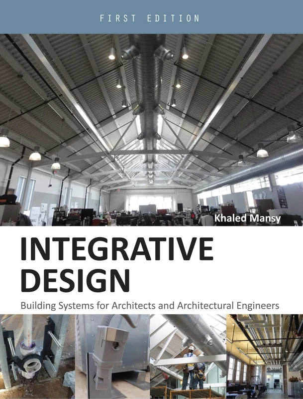 Integrative Design: Building Systems for Architects and Architectural Engineers