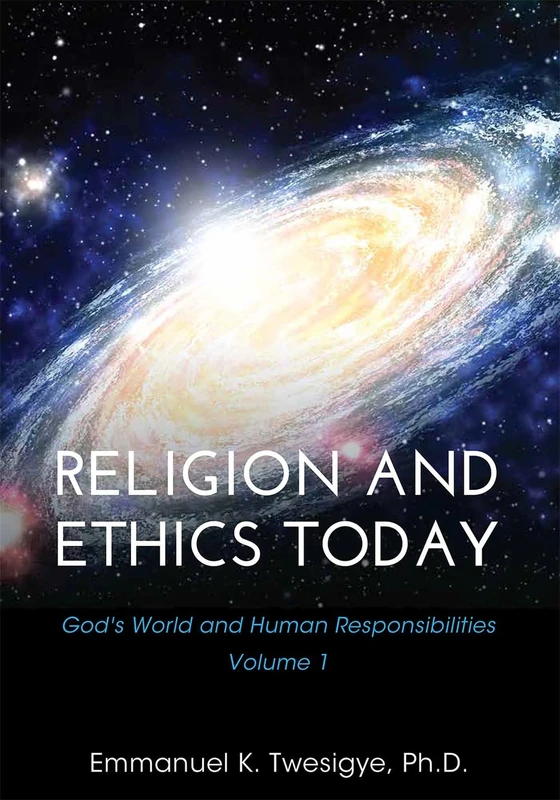 Religion and Ethics Today, Volume 1: God's World and Human Responsibilities