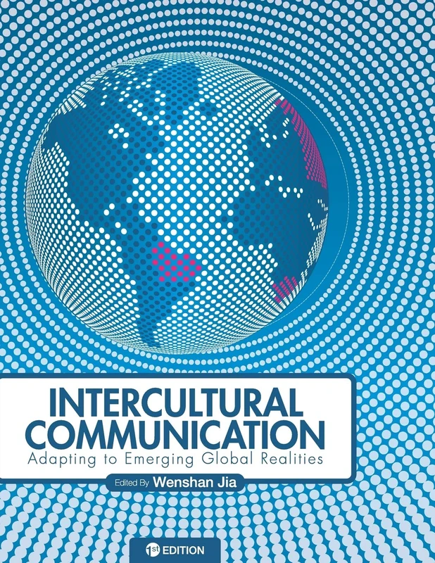 Intercultural Communication: Adapting to Emerging Global Realities