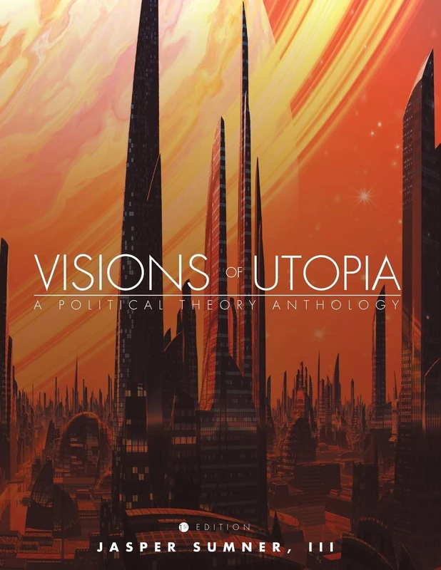 Visions of Utopia: A Political Theory Anthology