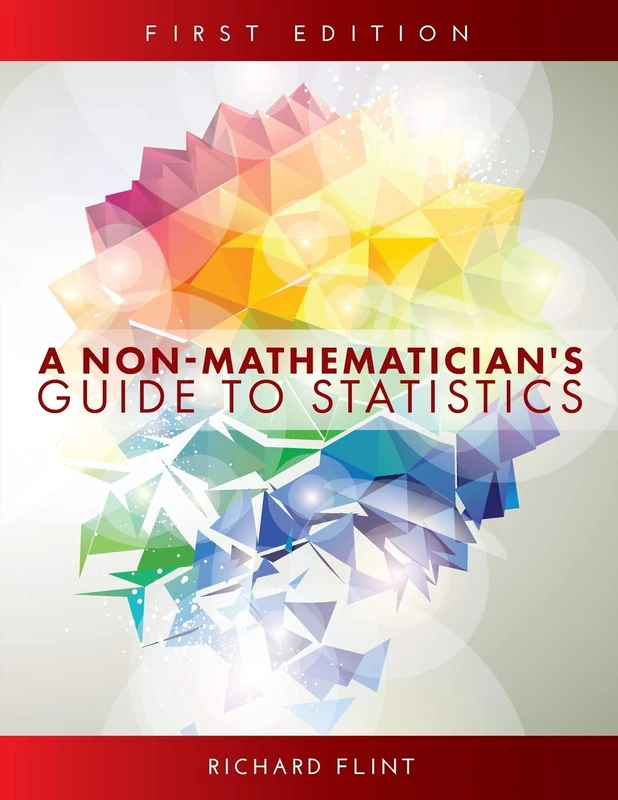 A Non-Mathematician's Guide to Statistics