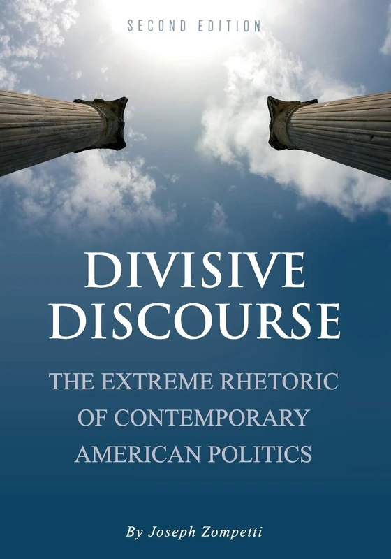 Divisive Discourse: The Extreme Rhetoric of Contemporary American Politics