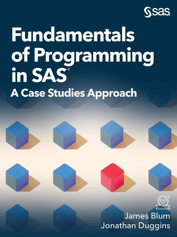 Fundamentals of Programming in SAS®: A Case Studies Approach