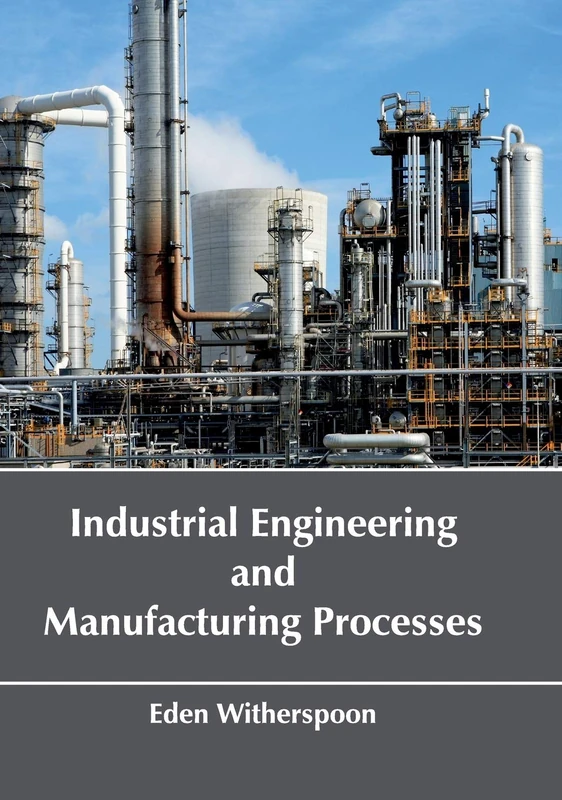 Industrial Engineering and Manufacturing Processes