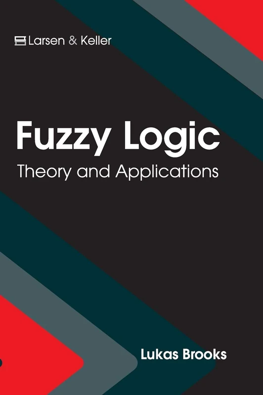 Fuzzy Logic: Theory and Applications