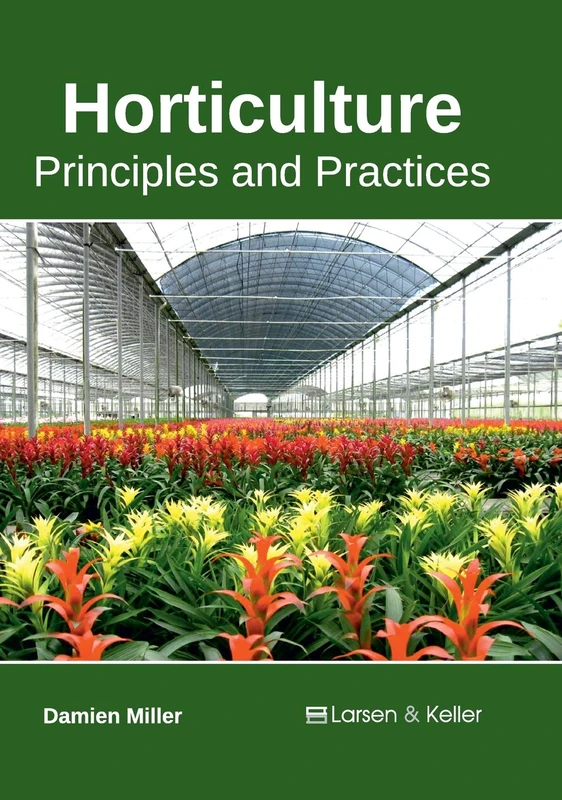 Horticulture: Principles and Practices